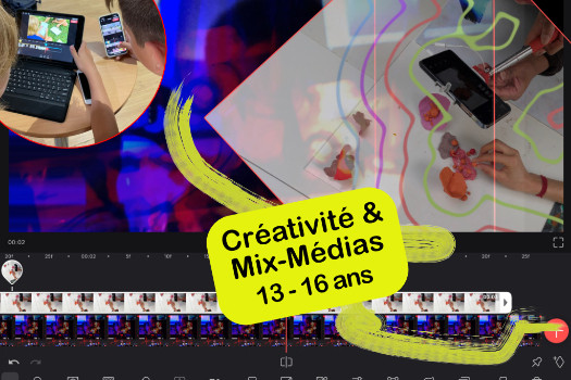 Créativité & Mix-Médias Ados 13-16ans