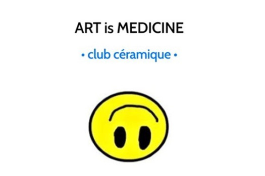 Club Céramique ~ ART is MEDICINE