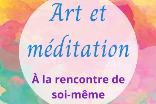Art et méditation: à la rencontre de soi-même